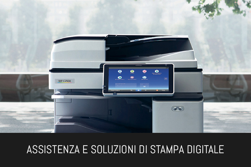 ASSISTENZA E SOLUZIONI DI STAMPA DIGITALE